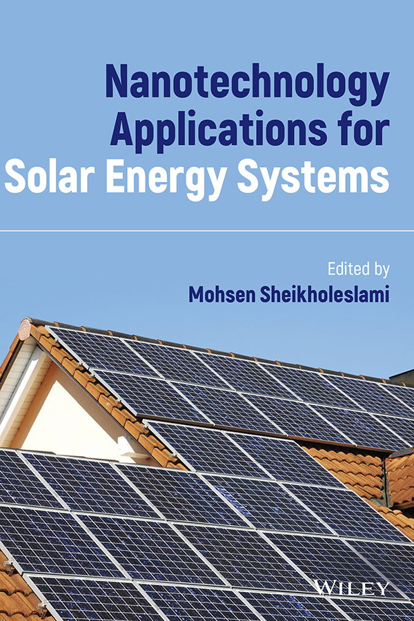 Nanotechnology Applications for Solar Energy Systems Edited by Mohsen - photo 1