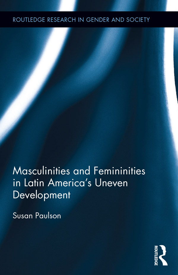 Masculinities and Femininities in Latin Americas Uneven Development Recent - photo 1