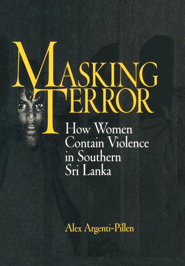 Masking Terror The Ethnography of Political Violence Cynthia Keppley Mahmood - photo 1
