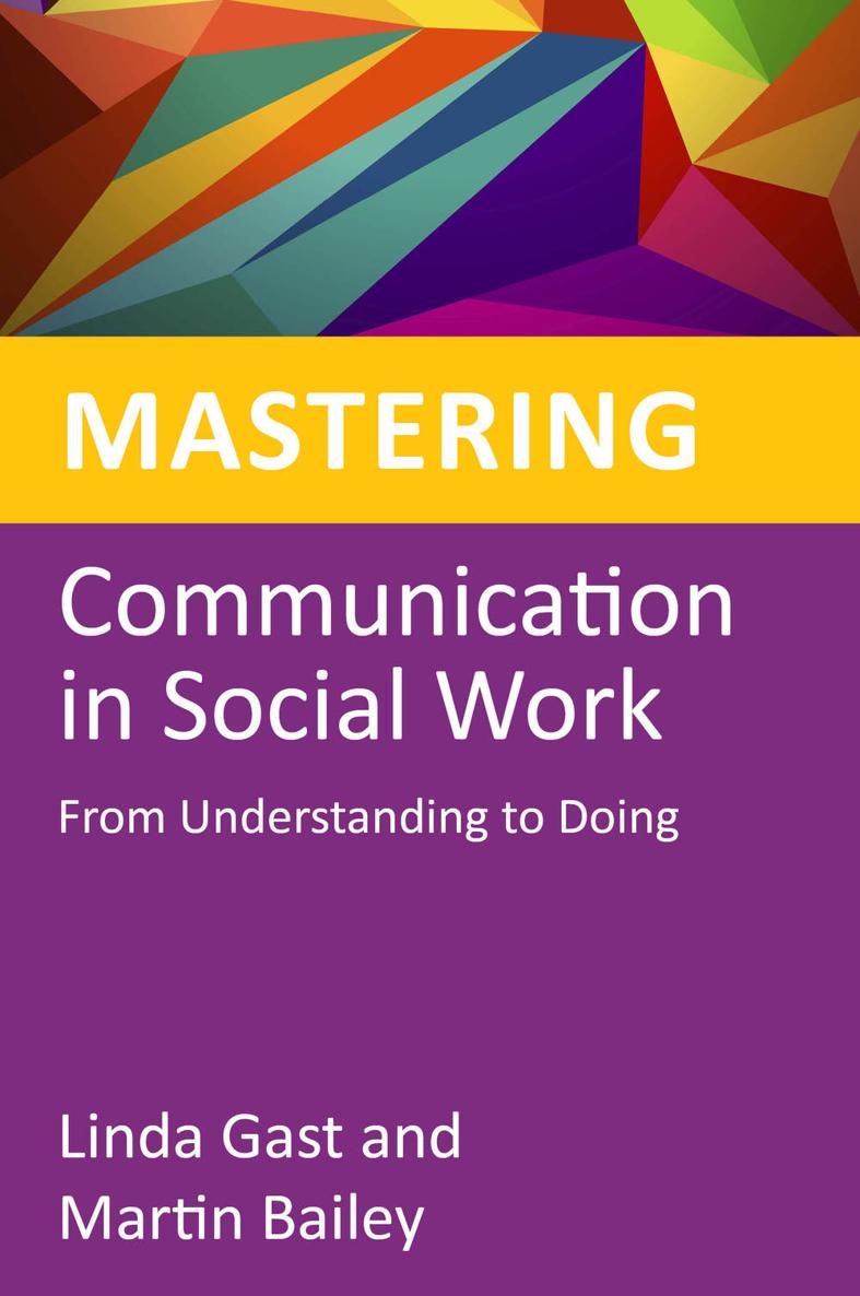 Mastering Communication in Social Work Mastering Social Work Skills series - photo 1