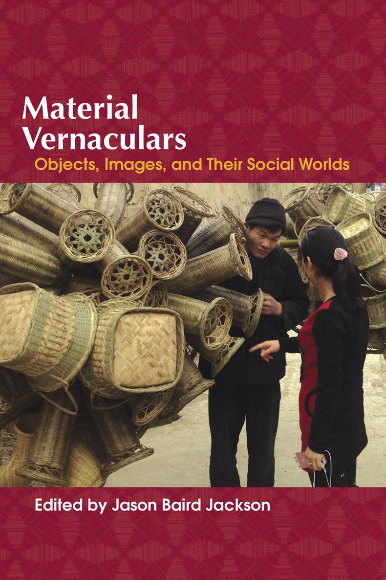 Material Vernaculars Jason Baird Jackson editor Material Vernaculars - photo 1