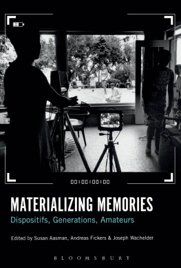 Susan Aasman - Materializing Memories: Dispositifs, Generations, Amateurs