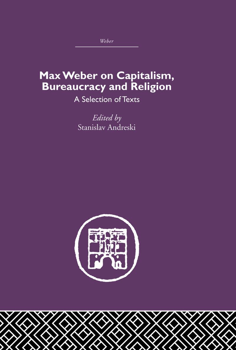 WEBER MAX WEBER ON CAPITALISM BUREAUCRACY AND RELIGION Max Weber on - photo 1