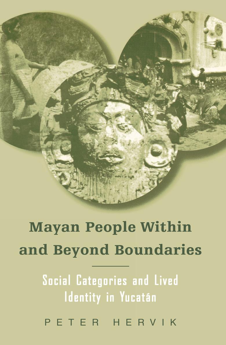 Mayan People Within and Beyond Boundaries Peter Hervik Mayan People Within and - photo 1