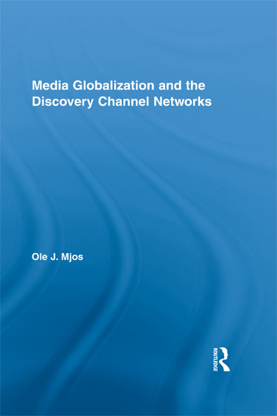 Media Globalization and the Discovery Channel Networks This book is about the - photo 1