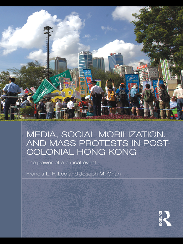 Media Social Mobilization and Mass Protests in Post-Colonial Hong Kong - photo 1