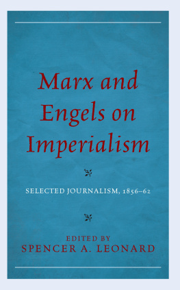Spencer A. Leonard Marx and Engels on Imperialism: Selected Journalism, 1856-62