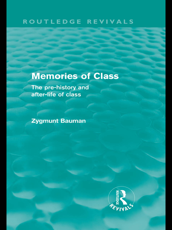 Routledge Revivals Memories of Class First published in 1982 Professor - photo 1