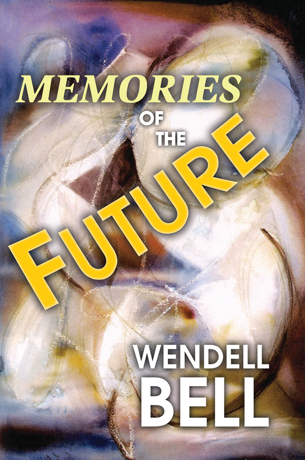 MEMORIES OF THE FUTURE MEMORIES OF THE FUTURE WENDELL BELL - photo 1