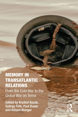 Kryštof Kozák - Memory in Transatlantic Relations: From the Cold War to the Global War on Terror