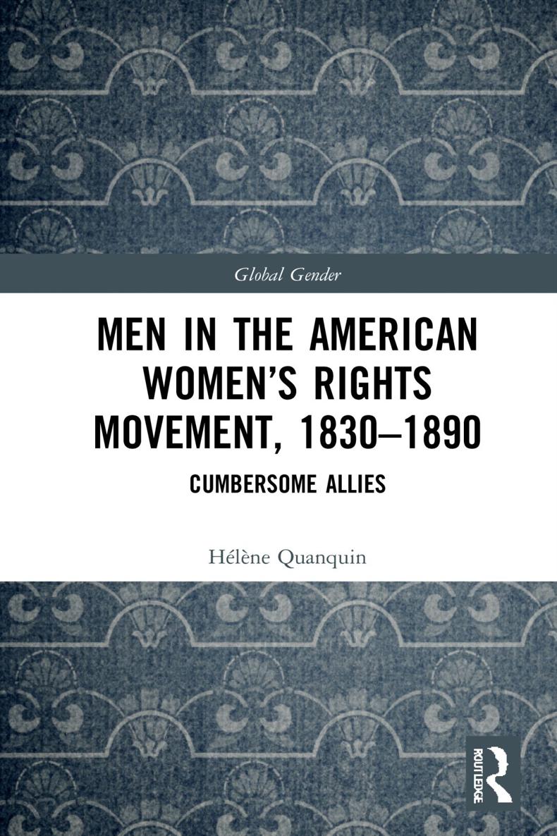 Men in the American Womens Rights Movement 18301890 This book studies male - photo 1