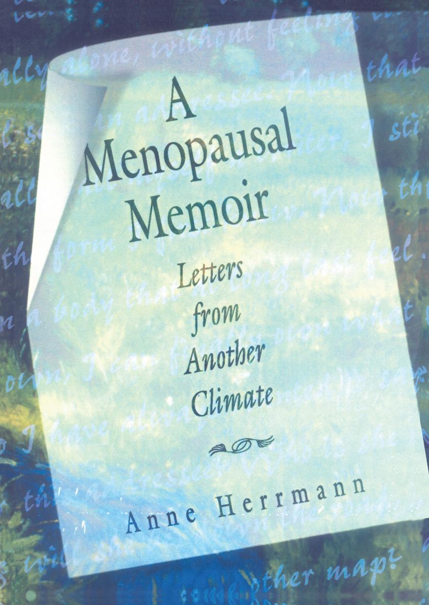 A Menopausal Memoir Letters from Another Climate - image 1