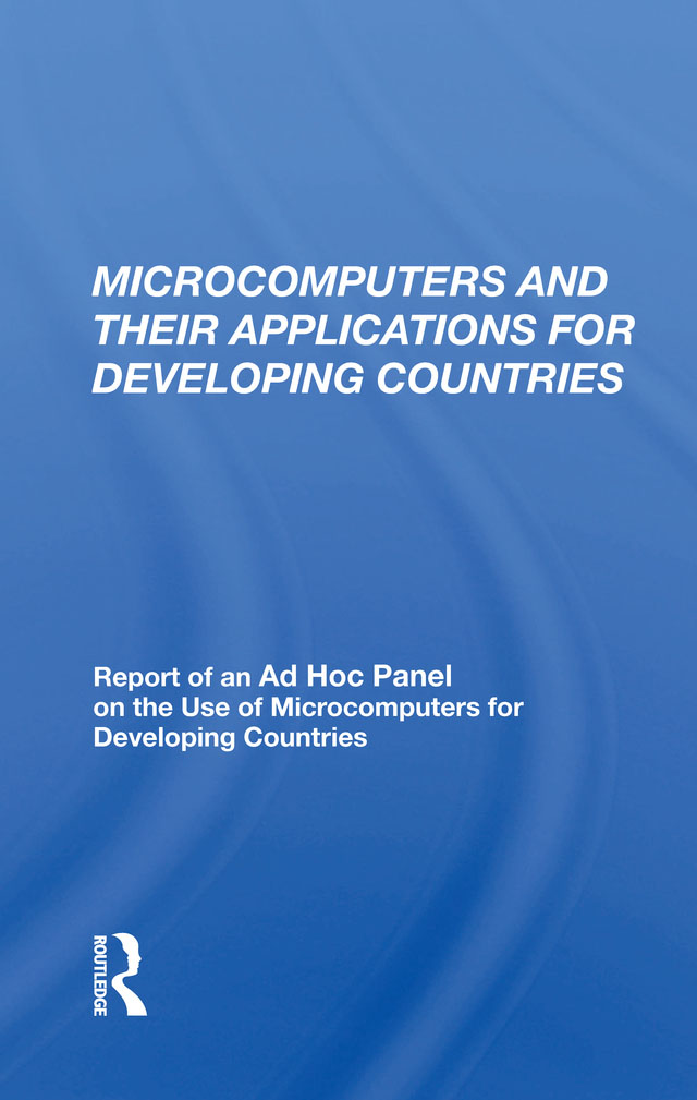 MICROCOMPUTERS AND THEIR APPLICATIONS FOR DEVELOPING COUNTRIES About the Book - photo 1