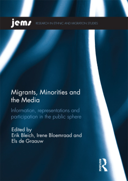 Erik Bleich - Migrants, Minorities, and the Media: Information, representations, and participation in the public sphere