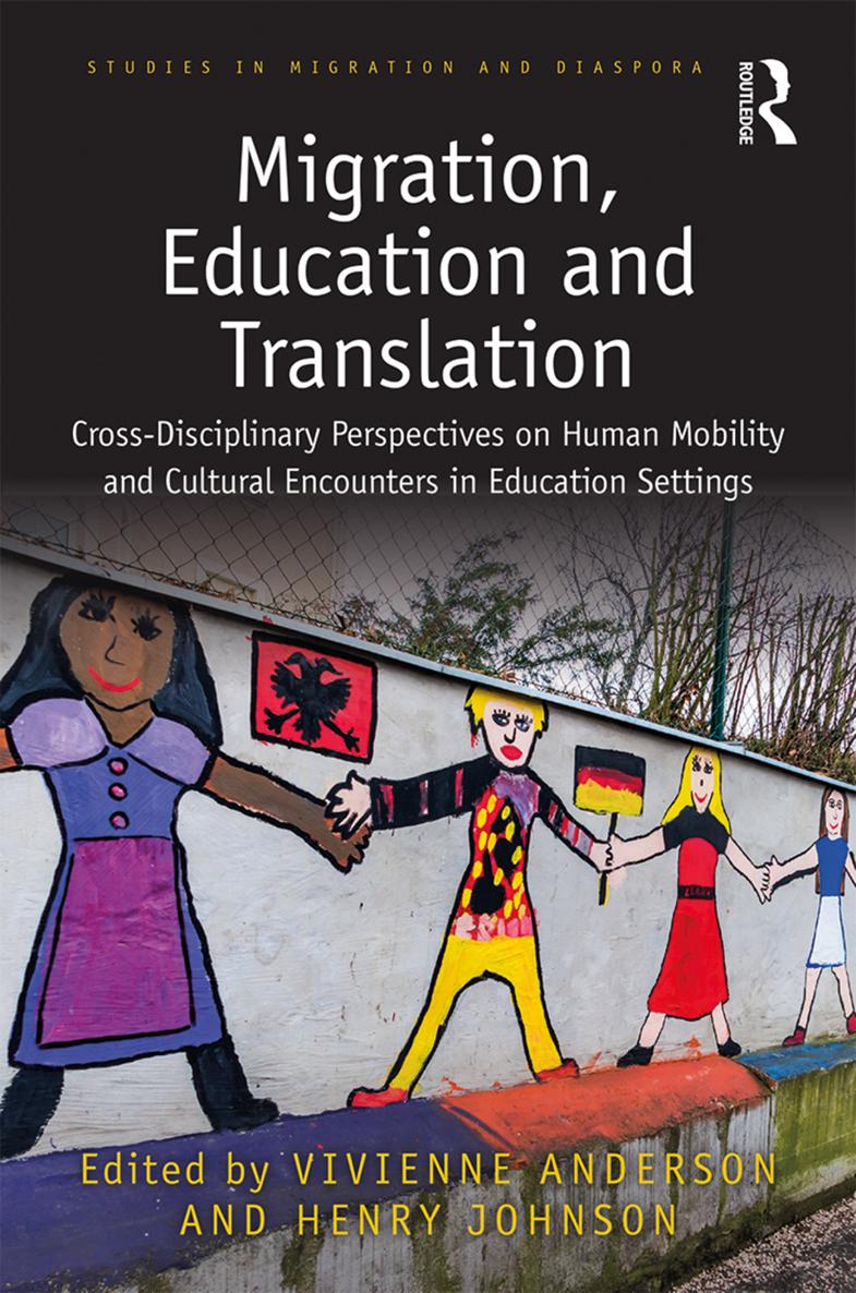 Migration Education and Translation This multidisciplinary collection examines - photo 1