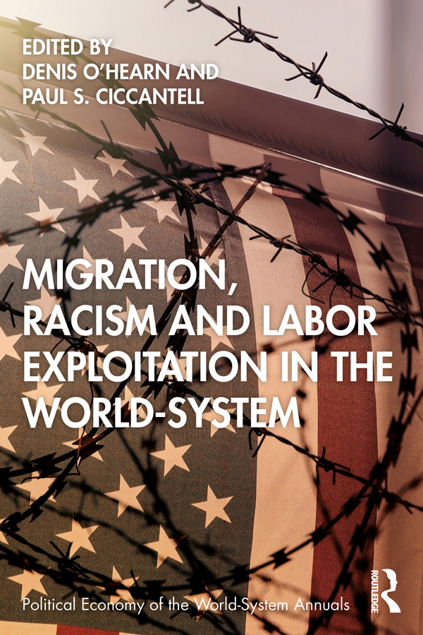 Migration Racism and Labor Exploitation in the World-System This book offers a - photo 1