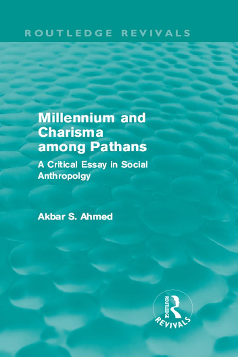 Routledge Revivals Millennium and Charisma among Pathans First published in - photo 1