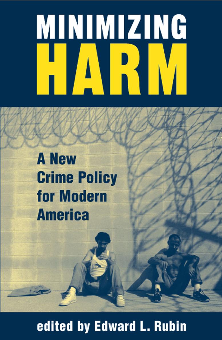 Minimizing Harm A New Crime Policy For Modern America - image 1