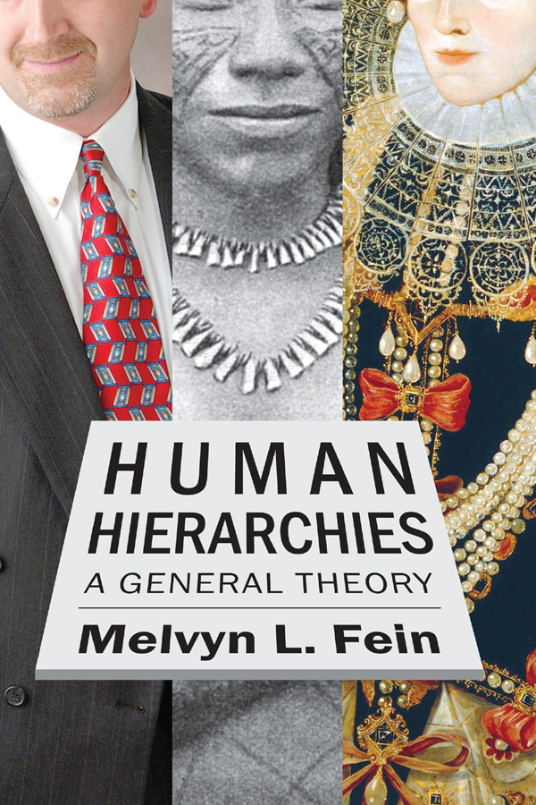 HUMAN HIERARCHIES HUMAN HIERARCHIES A GENERAL THEORY Melvyn L Fein - photo 1