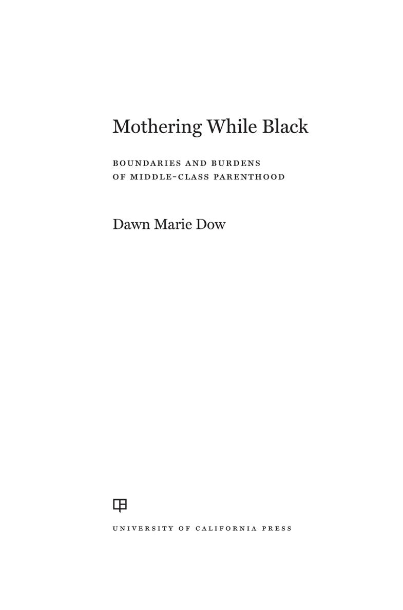 Mothering While Black The publisher and the University of California Press - photo 1