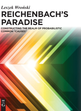 Leszek Wroński - Reichenbachs Paradise: Constructing the Realm of Probabilstic Common Causes