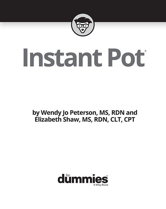 Instant Pot For Dummies Published by John Wiley Sons Inc 111 River - photo 2