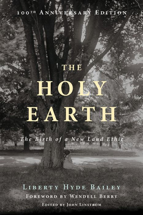 THE HOLY EARTH BY L H BAILEY NEW YORK CHARLES SCRIBNERS SONS 1916 - photo 1