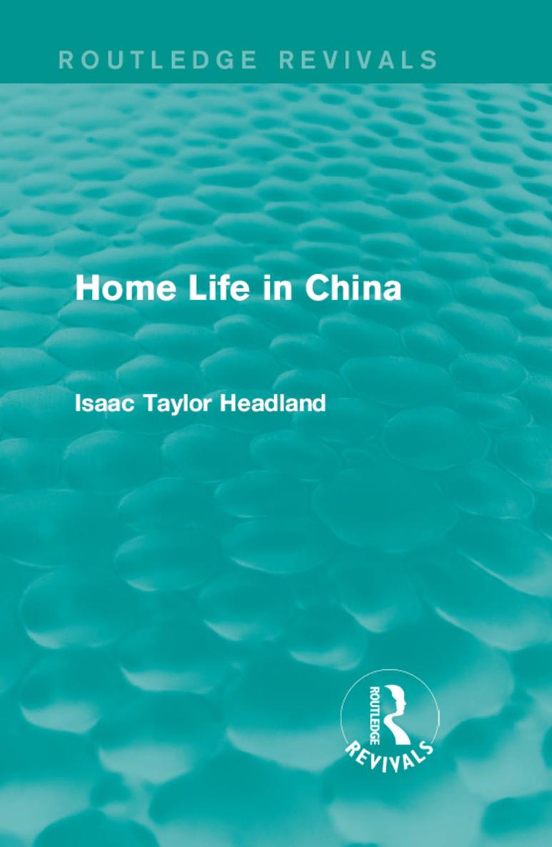 Routledge Revivals Home Life in China Originally published in 1914 this text - photo 1