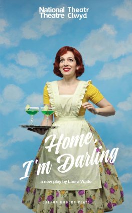 Laura Wade - Home, Im Darling