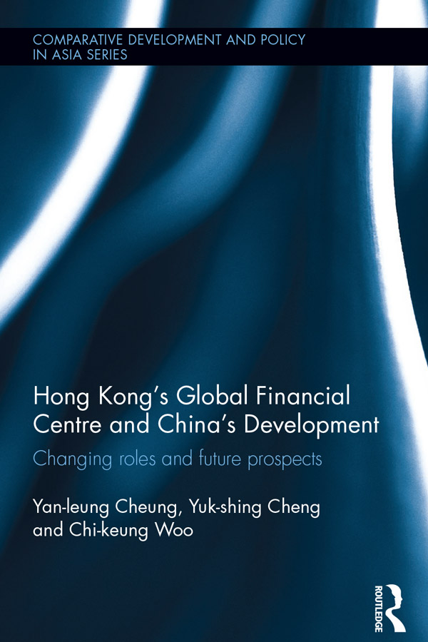 Hong Kongs Global Financial Centre and Chinas Development This book provides an - photo 1