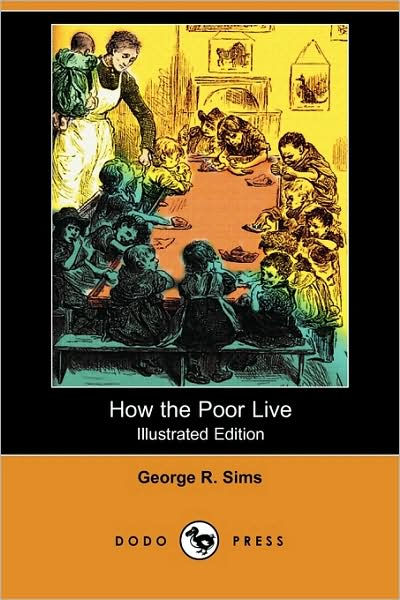 HOW THE POOR LIVE AND HORRIBLE LONDON By George R Sims London Chatto - photo 1