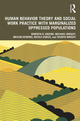 Roberta R. Greene - Human Behavior Theory and Social Work Practice with Marginalized Oppressed Populations