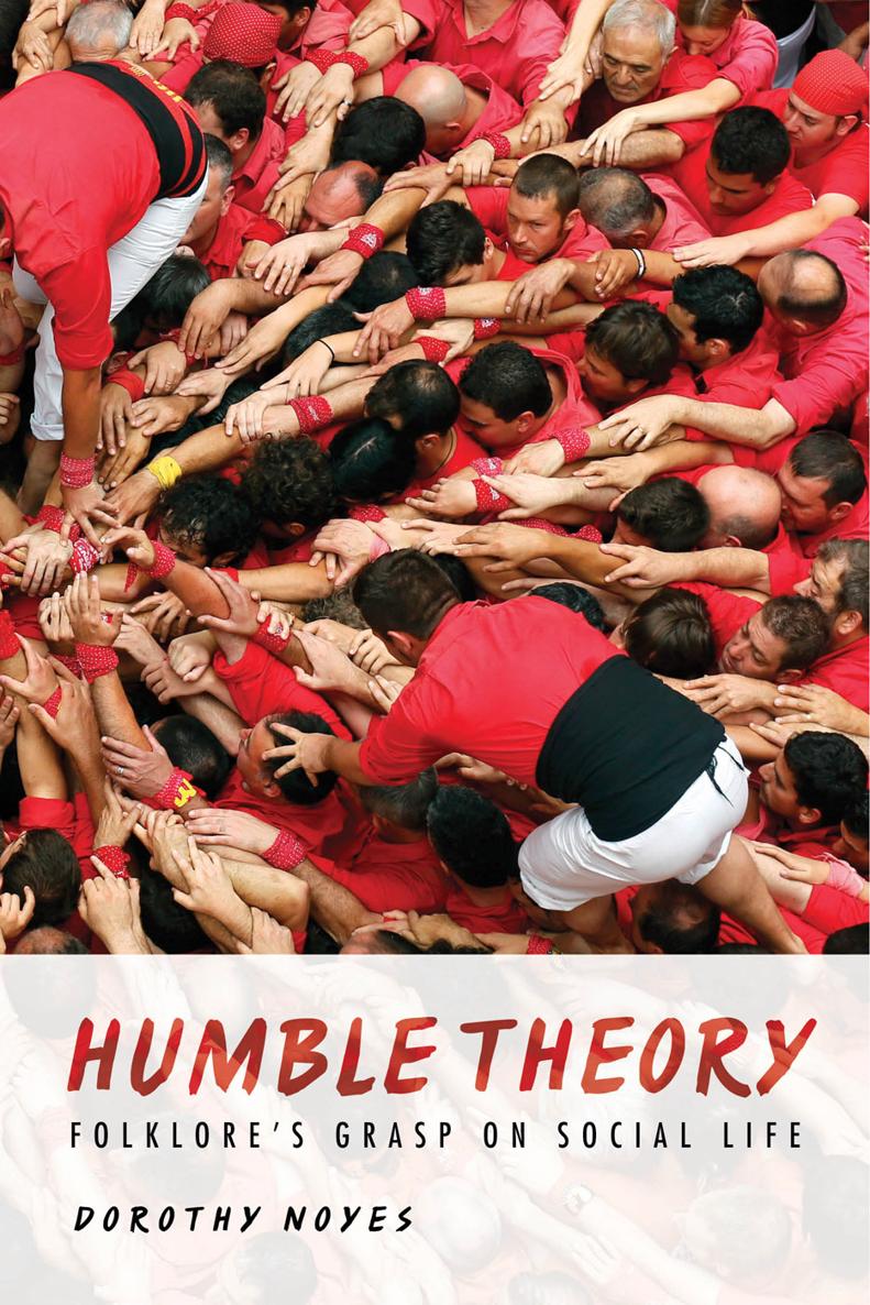 Humble Theory Humble Theory Folklores Grasp on Social Life Dorothy Noyes - photo 1