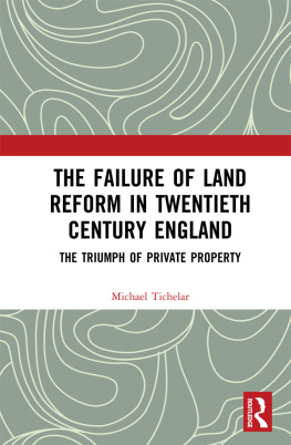 Michael Tichelar - The Failure of Land Reform in Twentieth-Century England