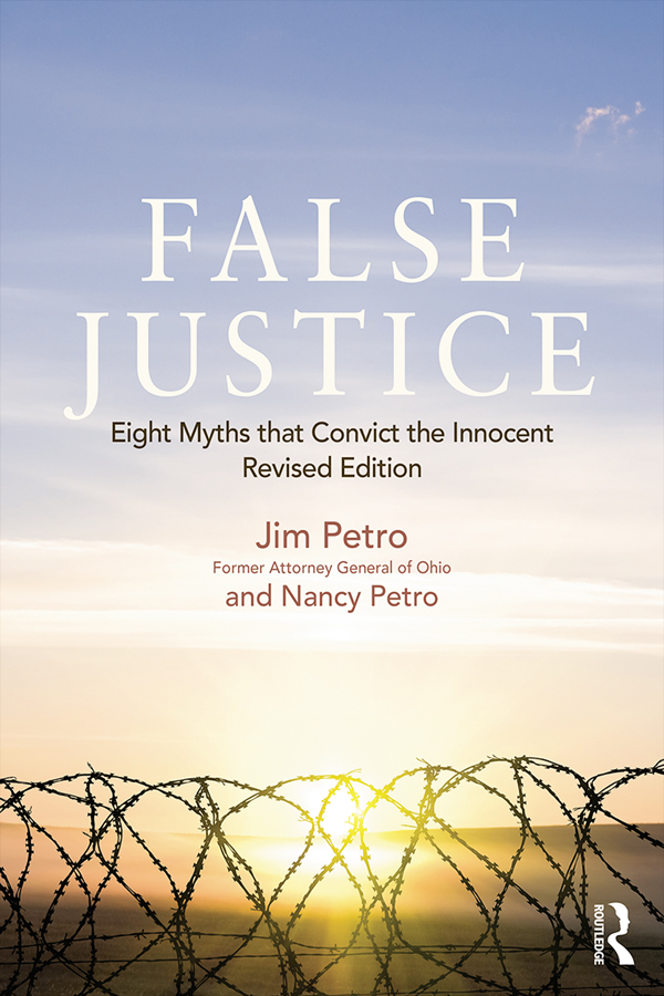 Eight Myths that Convict the Innocent Revised Edition False Justice - photo 1