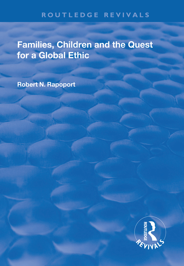 Families Children and the Quest for a Global Ethic Robert N Rapoport - photo 1