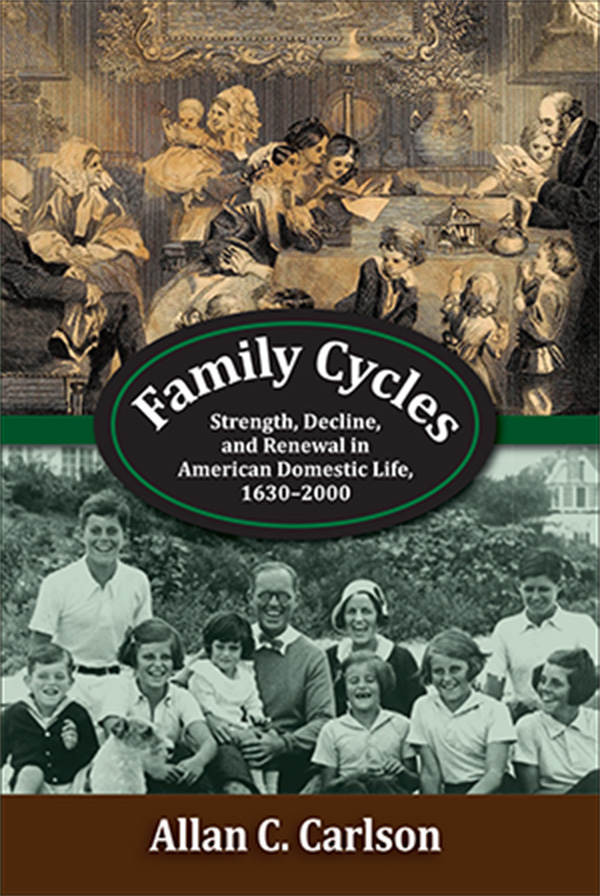 Family Cycles Marriage and Family Studies Series Allan C Carlson editor The - photo 1