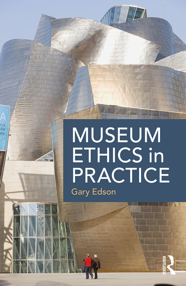 Museum Ethics in Practice This volume is a guide to the difficult ethical - photo 1