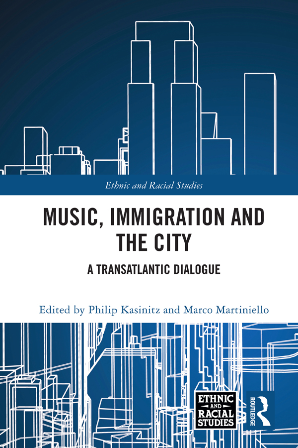 Music Immigration and the City This volume brings together the work of social - photo 1