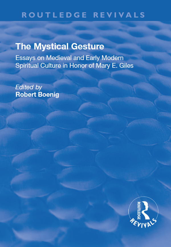 The Mystical Gesture Essays on Medieval and Early Modern Spiritual Culture in - photo 1