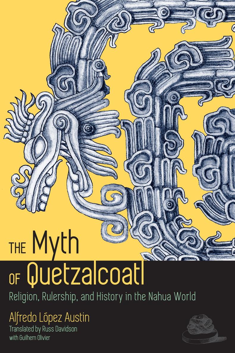 The Myth of Quetzalcoatl The Myth of Quetzalcoatl Religion Rulership and - photo 1