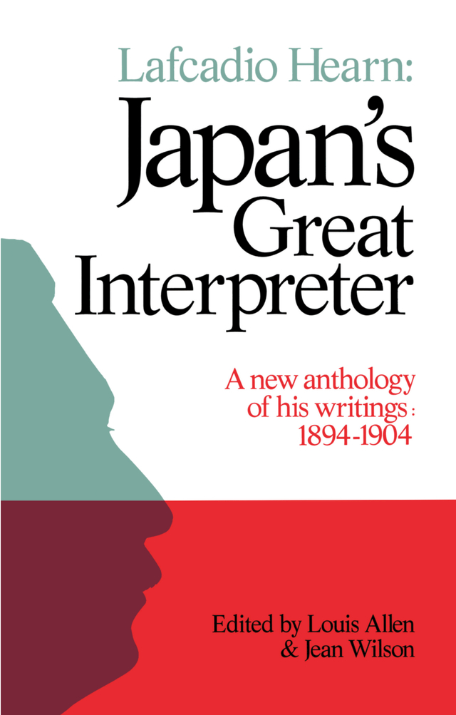 LAFCADIO HEARN JAPANS GREAT INTERPRETER A new anthology of his writings - photo 1