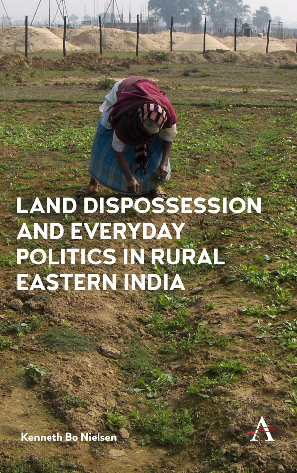 Land Dispossession and Everyday Politics in Rural Eastern India - image 1