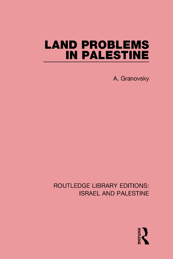 ROUTLEDGE LIBRARY EDITIONS ISRAEL AND PALESTINE Volume 6 LAND PROBLEMS IN - photo 1