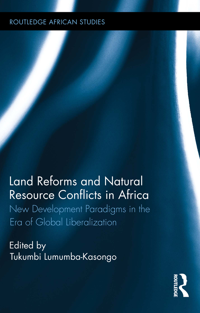 Land Reforms and Natural Resource Conflicts in Africa This book is a critical - photo 1