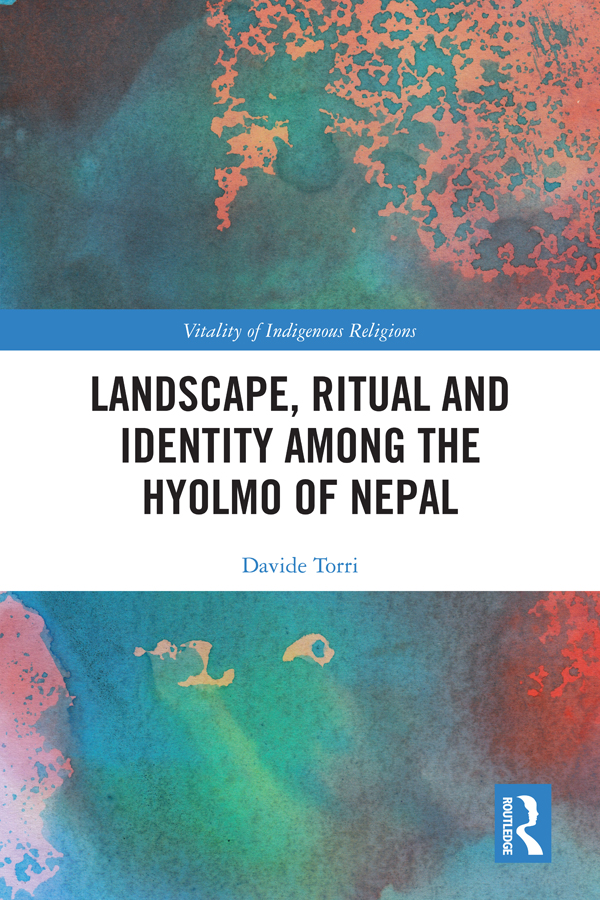 Landscape Ritual and Identity Among the Hyolmo of Nepal This book analyzes - photo 1