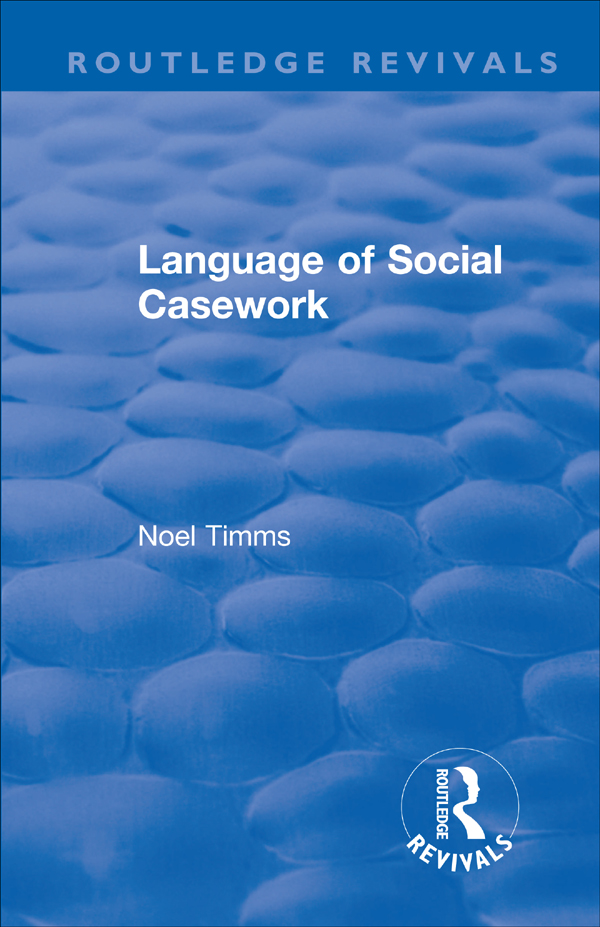 Routledge Revivals Language of Social Casework Originally published in 1968 - photo 1