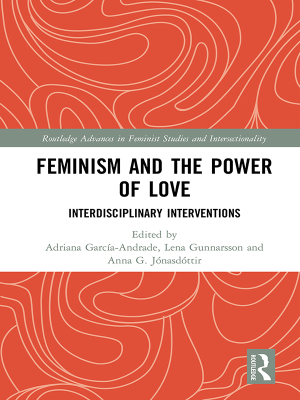 Feminism and the Power of Love is a crucial addition to the rapidly expanding - photo 1