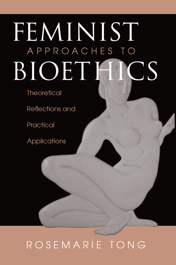 Feminist Approaches to Bioethics Chapter 2 draws from material previously - photo 1