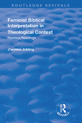 Jannine Jobling - Feminist Biblical Interpretation in Theological Context: Restless Readings